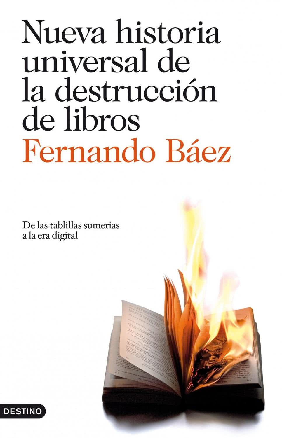 nueva-historia-universal-de-la-destruccion-de-libros_fernando_baez