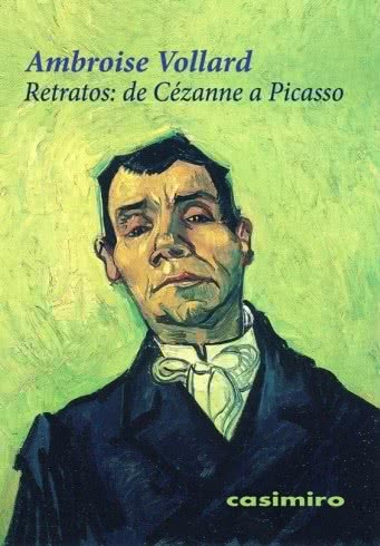 Ambroise Vollard. Retratos, de Cézanne a Picasso