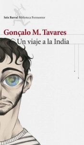 unademagiaporfavor-libro-ebook-novela-febrero-2014-seixbarral-Un-viaje-a-la-India-Gonçalo-M-Tavares-portada