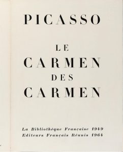 Pablo Picasso. Le Carmen des Carmen de Prosper MÃ©rimÃ©e y Louis Aragon, 1964. (Le Carmen des Carmen by Prosper MÃ©rimÃ©e and Louis Aragon, 1964) Libro ilustrado, 36,5 x 27 cm. ColecciÃ³n FundaciÃ³n Bancaja. Â© SucesiÃ³n Pablo Picasso, VEGAP, Madrid, 2014