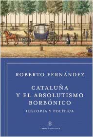 cataluna-y-el-absolutismo-borbonico_9788498927412