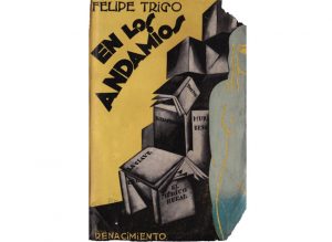 Trigo, Felipe. En los andamios. Madrid, Renacimiento, 193-. Cubierta de Ramón Puyol.
