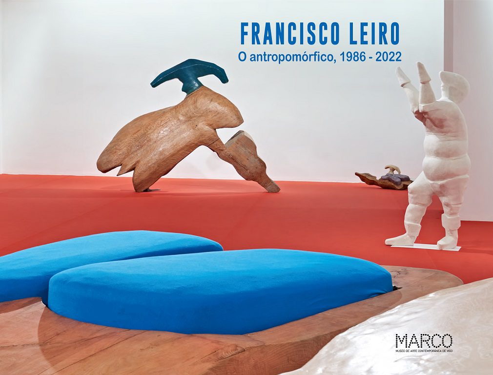 Francisco Leiro. Lo antropomórfico, 1986-2022.
